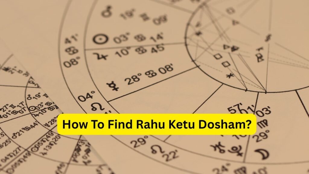 How To Find Rahu Ketu Dosham