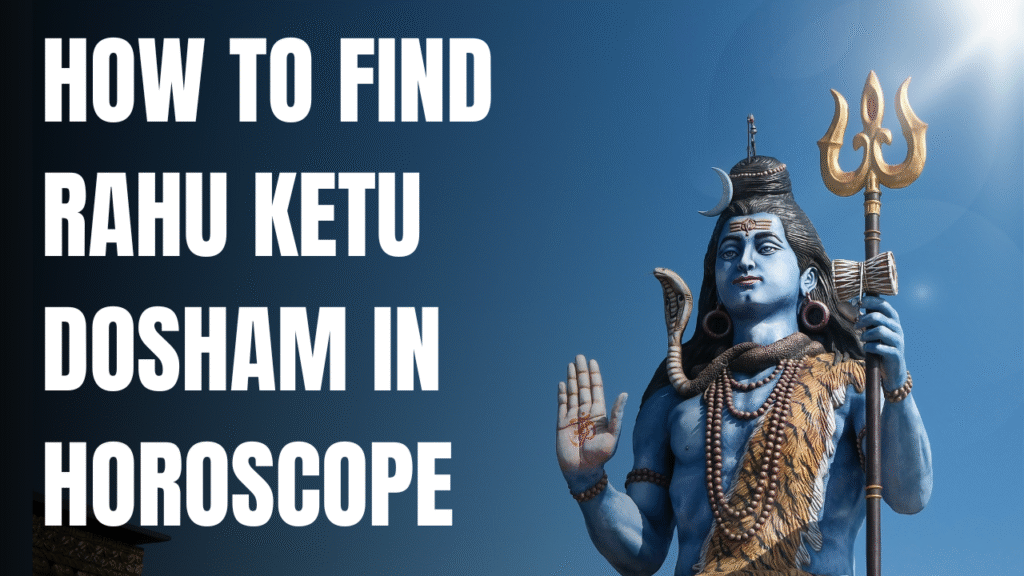 How to Find Rahu Ketu Dosham in Horoscope