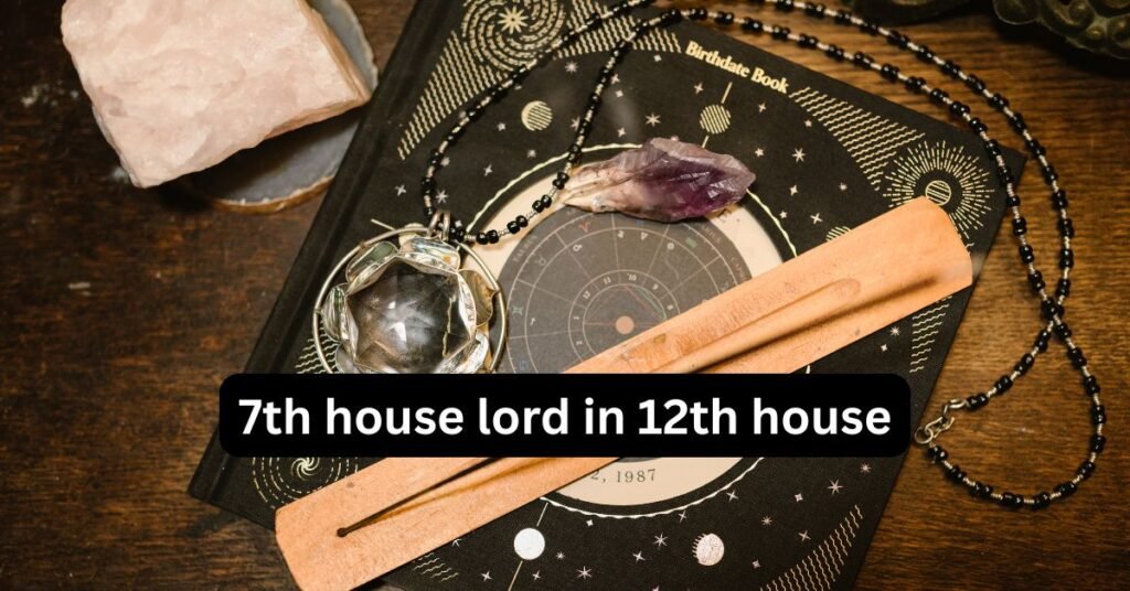 7th house lord in 12th house