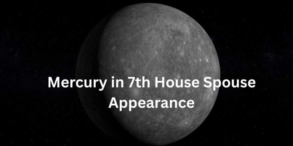 Mercury in 7th House Spouse Appearance