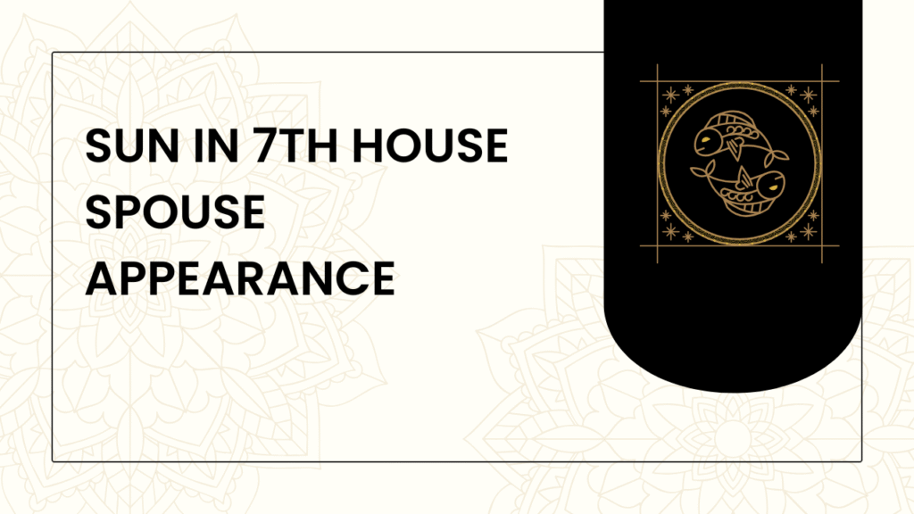 Sun in 7th House Spouse Appearance